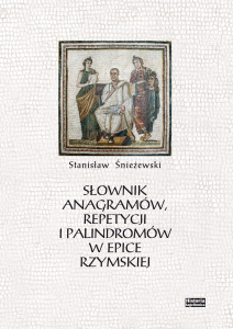 Słownik anagramów repetycji i palindromów w epice rzymskiej