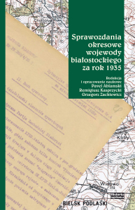 Sprawozdania okresowe wojewody białostockiego za rok 1935.