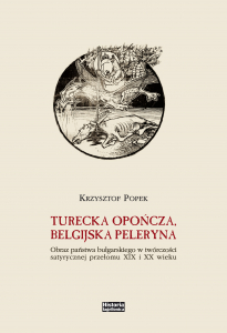 Turecka opończa, belgijska peleryna. Obraz państwa bułgarskiego w twórczości satyrycznej przełomu XIX i XX wieku