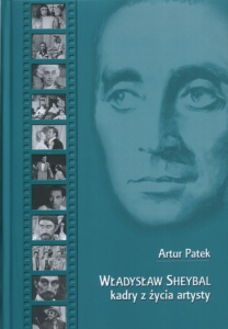 Władysław Sheybal. Kadr z życia artysty