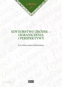 Edytorstwo źródeł - ograniczenia i perspektywy